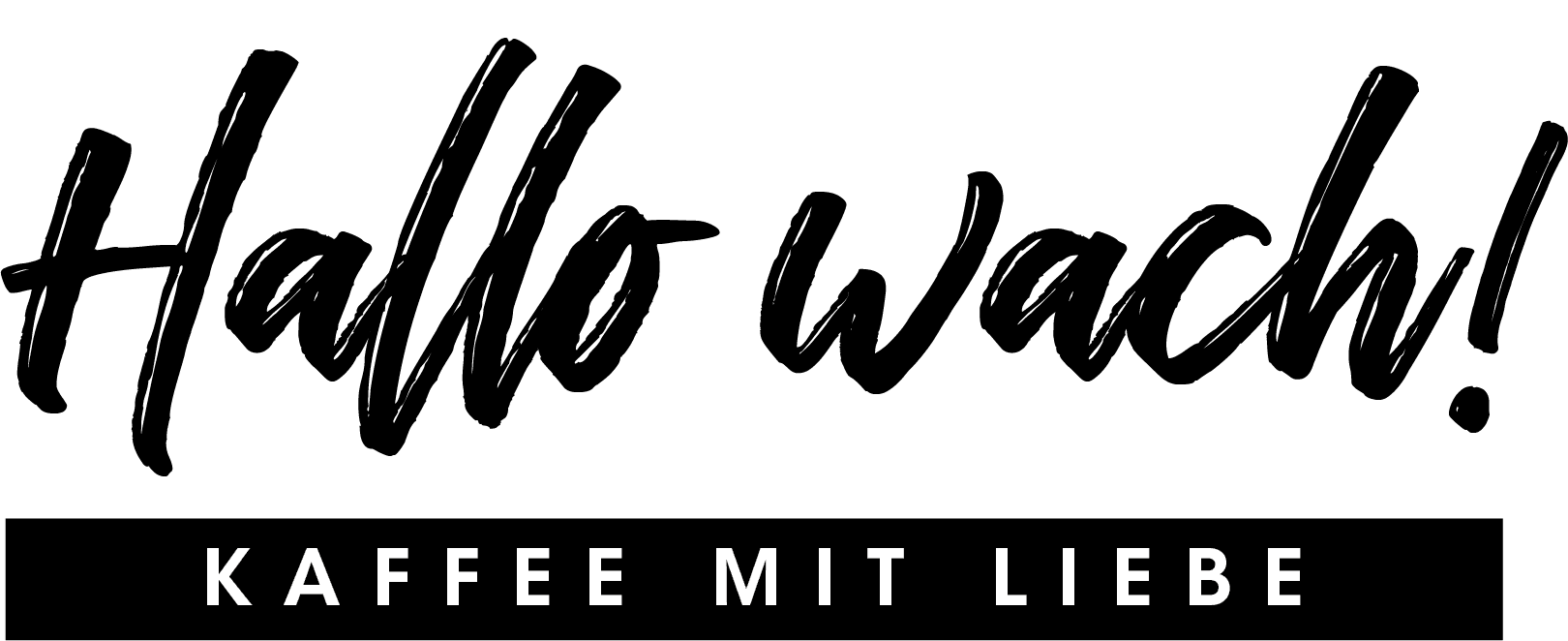 Hallo wach! Kaffee
